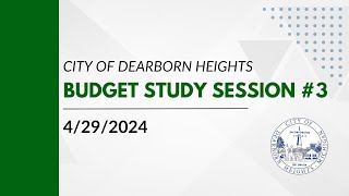 4/29/24 - Dearborn Heights Budget Study Session