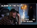 ALBUM. OF. THE. YEAR. 😤 J. Cole THE OFF SEASON Full Album [REACTION &amp; REVIEW]