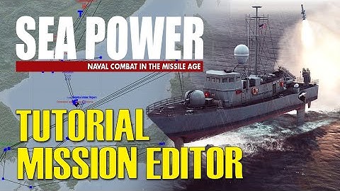 MAKE YOUR OWN Missions for Sea Power: Naval Combat in the Missile Age! | Mission Editor Tutorial