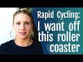 Rapid Cycling: I Want Off This Roller Coaster