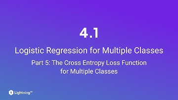 Unit 4.1 | Logistic Regression for Multiple Classes | Part 5 | The Cross Entropy Loss Function