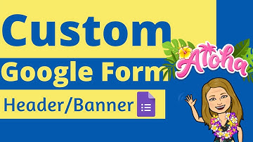 Google Form Customized Header | Google Form Header Image Size