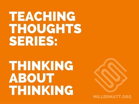 Teaching Thoughts Series: Thinking About Thinking