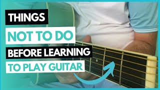 Things Not To Do Before Learning To Play Guitar - Pauric Mather
