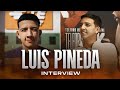 Luis pineda interview