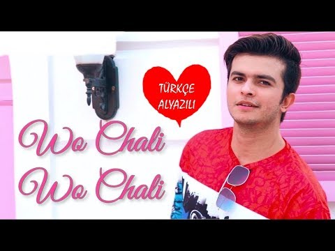 Wo Chali Wo Chali- Türkçe Altyazılı - Shivam Grover