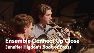 Jennifer Higdon’s Book of Brass | Ensemble Connect Up Close
