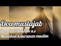 Doa mustajab || Doa nabi Ibrahim a.s supaya dirinya dan seluruh keturunannya dijadikan muslim