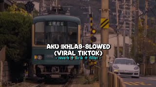 AKU IKHLAS - AFTERSHINE (SLOWED   REVERB) TIKTOK VERSION