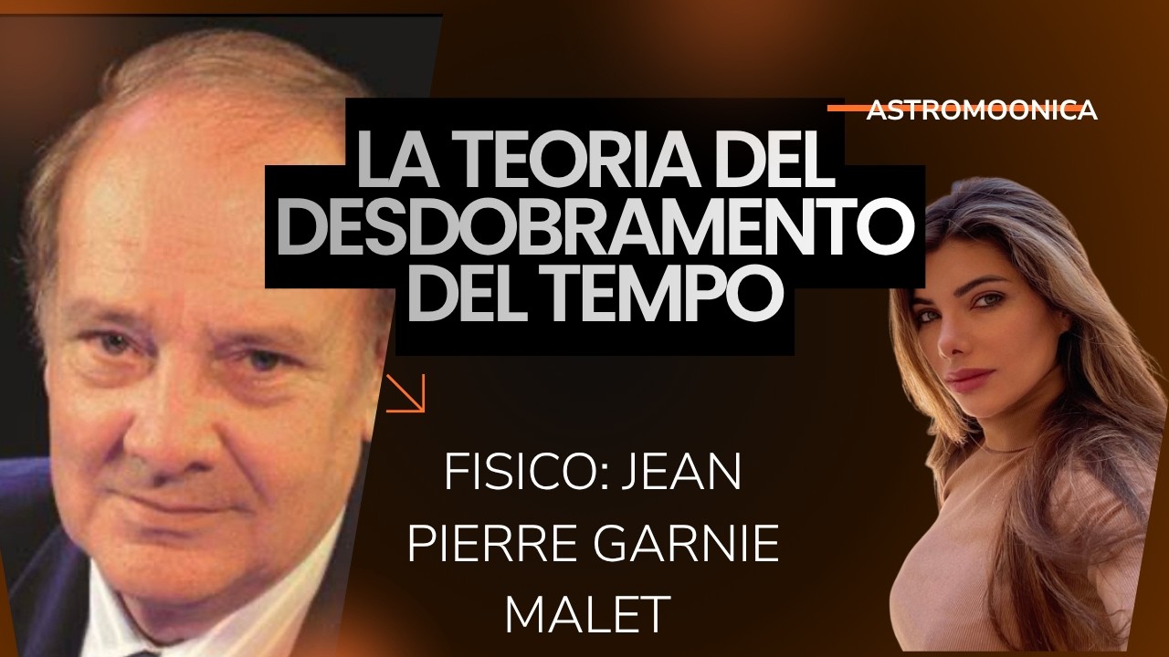 Desdoblamiento del Tiempo , el Fisico Jean Pierre Garnier Malett nos