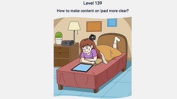 Brain Out 2 Level 139 How to make content on ipad more clear? Walkthrough Solution