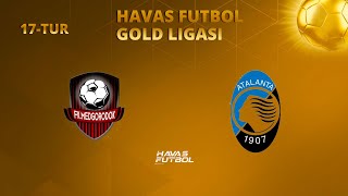 Havas Futbol GOLD Ligasi 17 -TUR / FC MEDGORODOK 3 : 1 FC ATALANTA