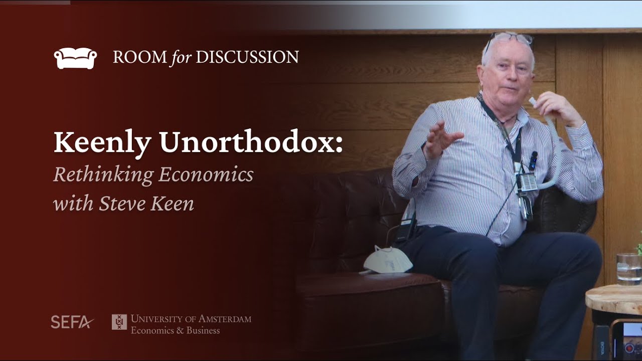 Keenly Unorthodox: Rethinking Economics with Steve Keen