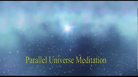 Parallel Universe Meditation