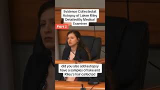 Evidence Collected at Autopsy of Laken Riley Detailed By Medical Examiner #crime #truestory