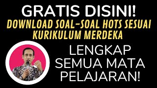 Download Soal-soal HOTS Sesuai Kurikulum Merdeka Secara GRATIS!