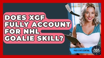 Does xGF Fully Account For NHL Goalie Skill? - Puck Stats Central