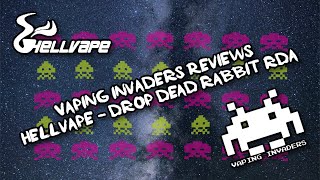 Vaping Invaders Review Drop Dead RDA By Hellvape