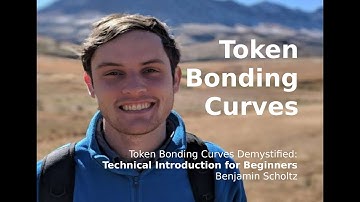 Token Bonding Curves Demystified - Technical Introduction for Beginners - Benjamin Scholtz