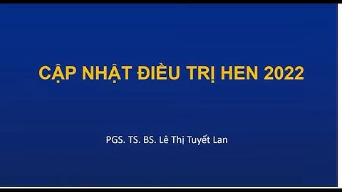 Cập nhật điều trị hen 2022