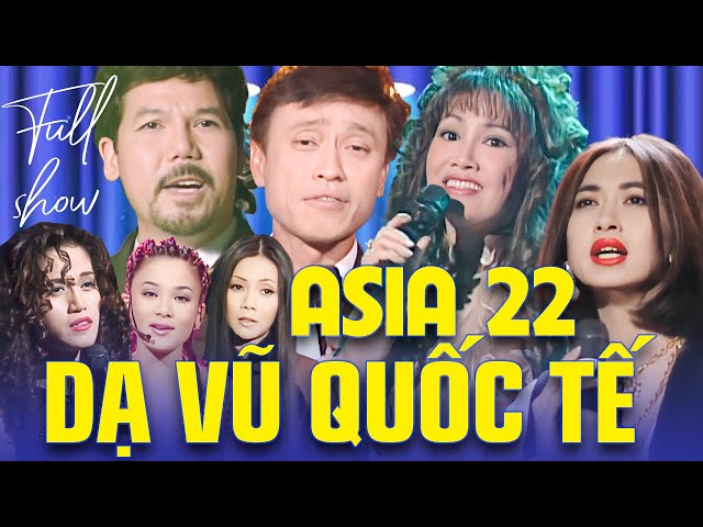 ASIA 22 Full Show | Dạ Vũ Quốc Tế | Đêm Nhạc Xưa Hải Ngoại Nhiều Ca Sĩ class=