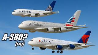 Почему Американские Авиакомпании сказали «НЕТ» Airbus A-380?