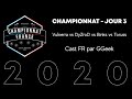 Vod championnat de france 2020 j3  vulnerra vs dyzrod vs binks vs toruss  cast fr par ggeek