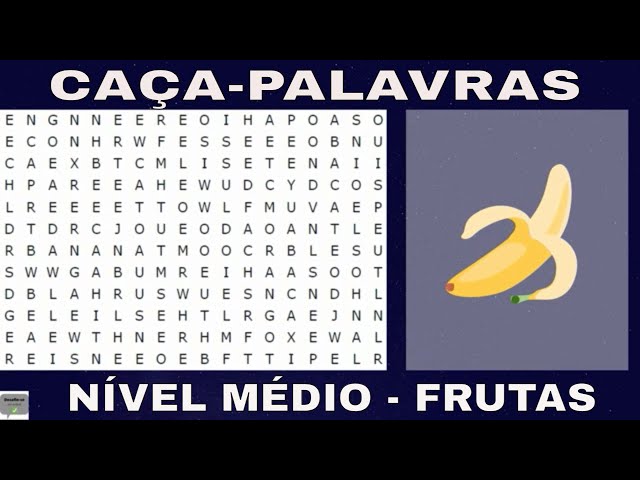 JOGO CAÇA PALAVRAS, FRUTAS NÍVEL MÉDIO - HORIZONTAL, VERTICAL E DIAGONAL (  DESAFIE-SE ) 