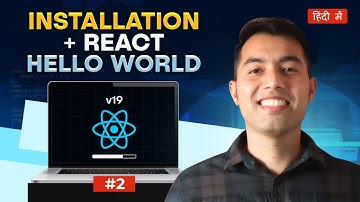 #2: React Installation & Creating Our First Website with React JS v19 Tutorial in Hindi | 2024