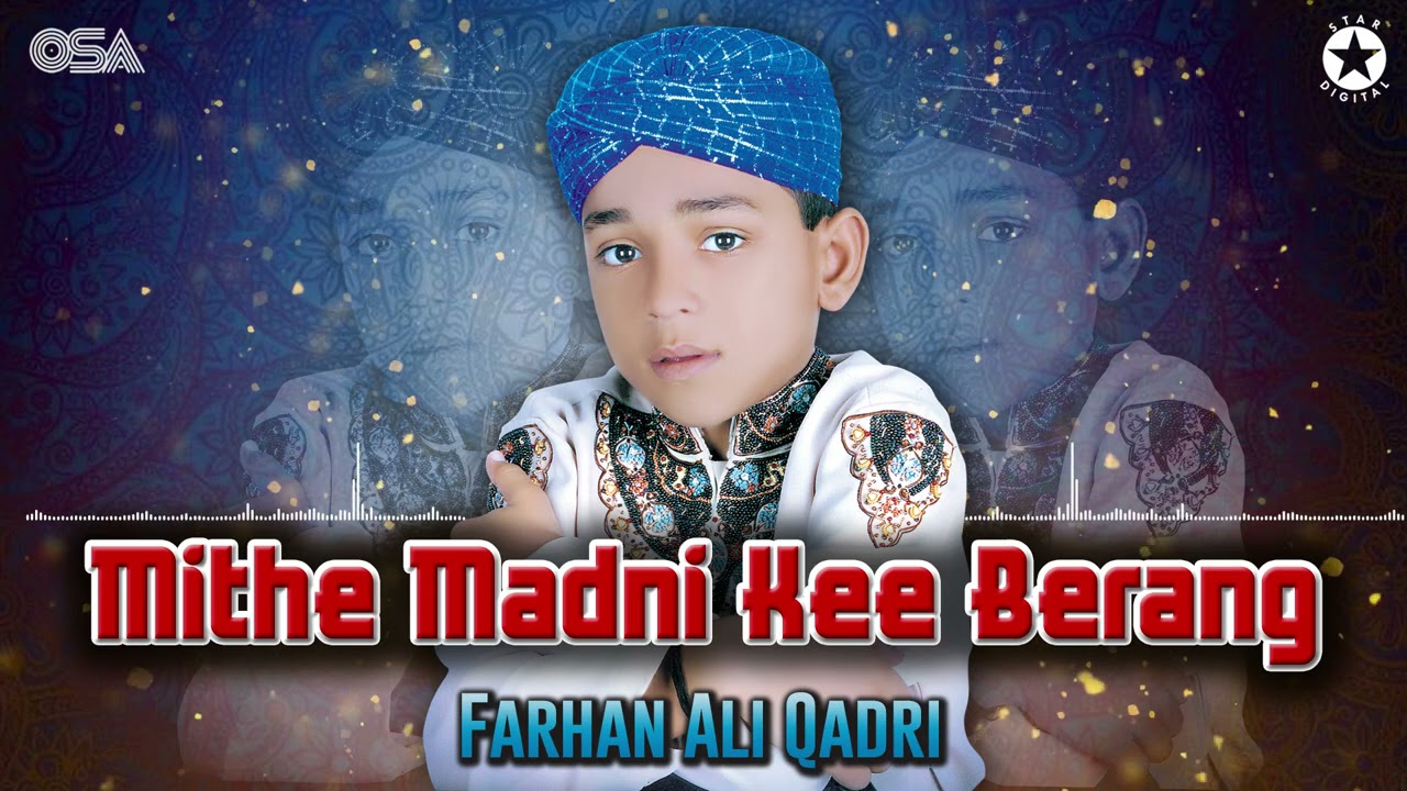 Mithe Madni Kee Berang  Farhan Ali Qadri  official complete version  OSA Islamic