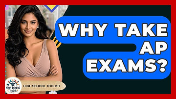 Why Take AP Exams? - High School Toolkit