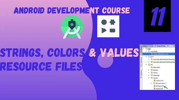 Part 11 Explore String Colors and Values XML Files in Android Studio