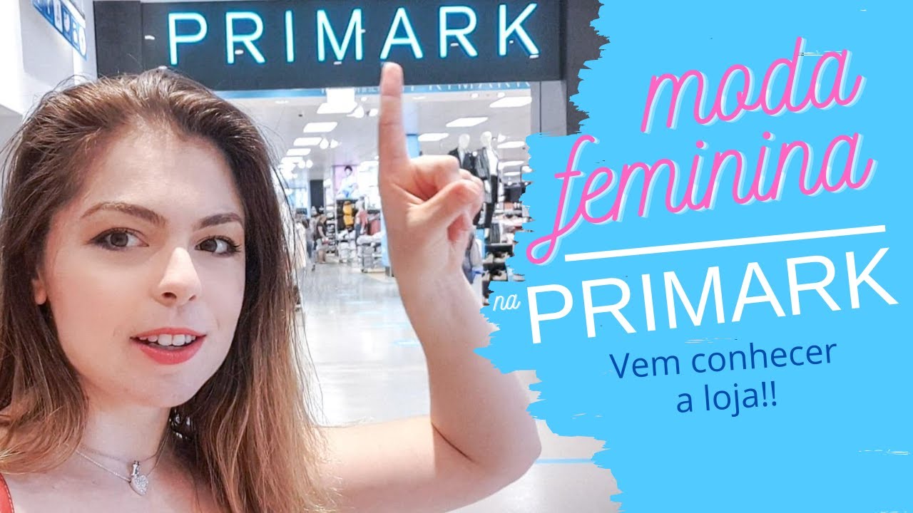 PRIMARK, MODA FEMININA ROUPAS E ACESSÓRIOS, COMPRAS NA EUROPA