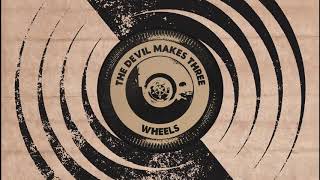 Video thumbnail of "The Devil Makes Three - "Wheels" [Audio Only]"