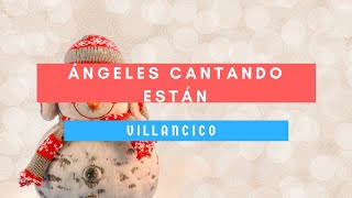 Ángeles Cantando Están - Villancicos - En Español - Letra