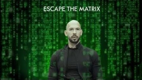 Andrew Tate : Escape the matrix Join the REAL WORLD 2023
