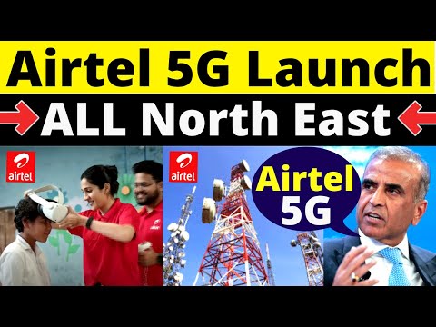 Airtel 5G Launch in All North East States | Airtel 5G Plus in North East | Airtel 5G Speed in India