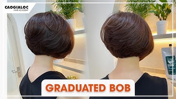 Graduated bob|Cao Gia Lộc hướng dẫn cắt tóc ngắn cực đẹp.Short haircut tutorial