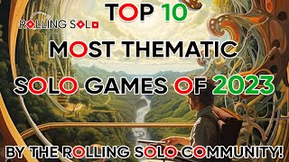 Top 10 Most Thematic Solo Games of 2023