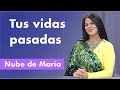 Tus vidas pasadas [Nuestros ancestros] - con Nube de María