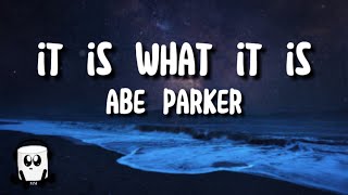 Abe parker - It is what it is (english lyrics)