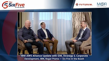 IBM-AWS Alliance Update w/ GM, Strategy & Corp Development, IBM, Roger Premo — Six Five In the Booth