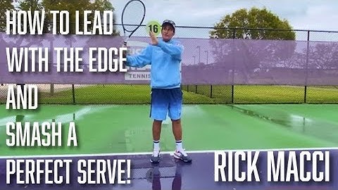 Incredible corrective technique on the serve lead with the edge and get the edge!! - Rick Macci