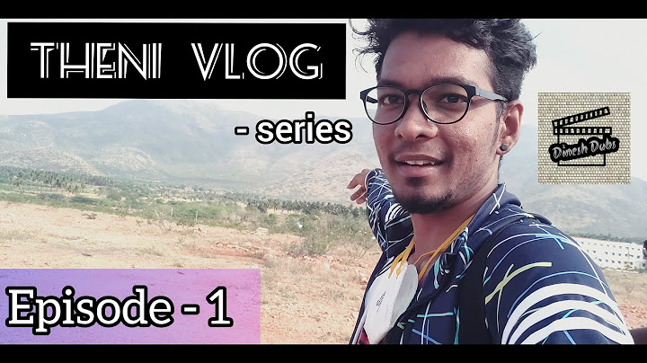 Theni Vlog - series | Episode 1 | Exploring some places in Theni | Vlog sogangal | Dinesh Dubs