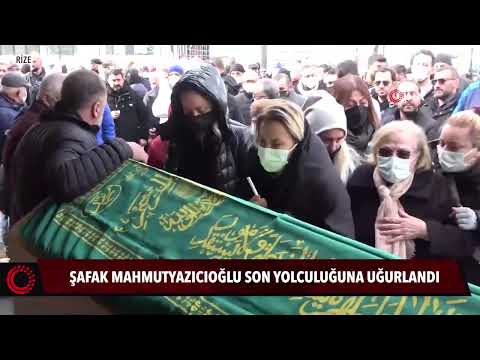 Şafak Mahmutyazıcıoğlu Son Yolculuğuna Uğurlandı