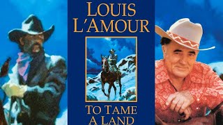 To Tame a Land | Louis L'Amour | Mack Makes Audiobooks