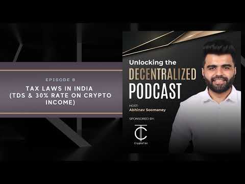 Tax Laws in India (TDS & 30% Rate on Crypto Income)