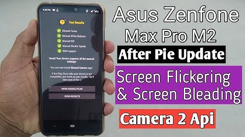 Asus Zenfone Max Pro M2 After Pie Update New Bugs | Screen Flickering And Bleading | Camera 2Api