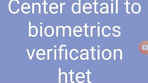 (Center and site) htet biometrics verification