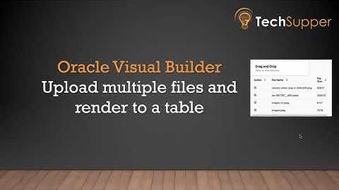Upload multiple files and render to a table | Oracle Visual Builder | Oracle VBCS | OIC  #oic